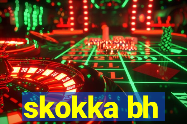 skokka bh